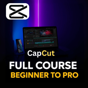 CapCut Full Course in Bangla – Learn Video Editing from Beginner to Pro
